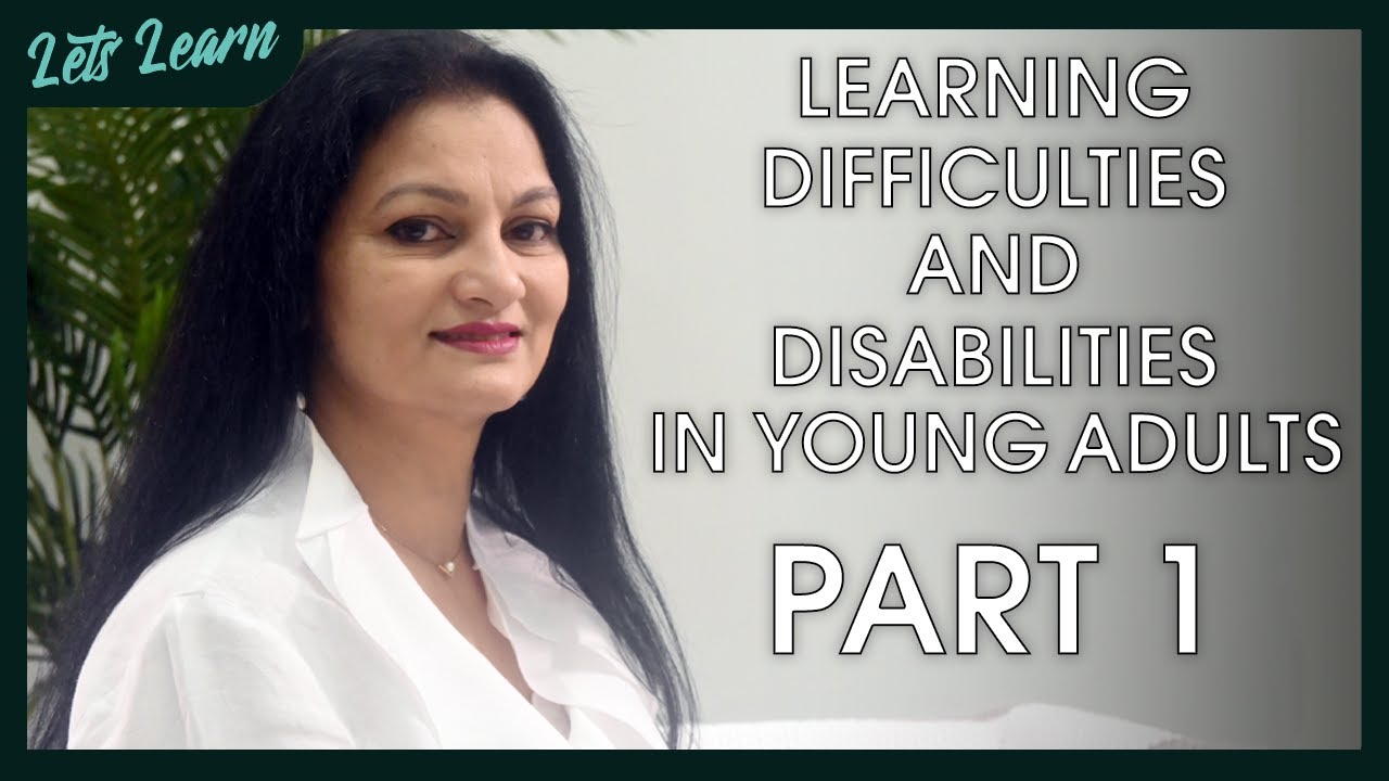 Learning Difficulties and Disabilities in Young Adults Video#1