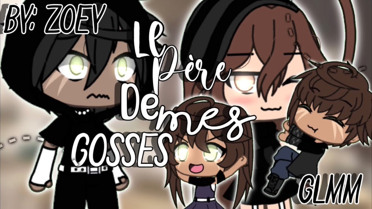 « Le père de mes gosses » || GLMM Fr || By: Zoey
