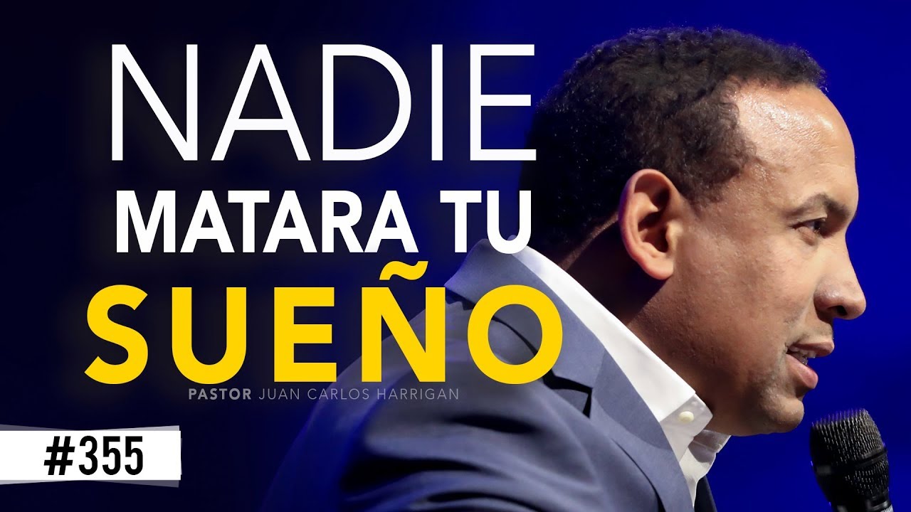 Nadie Matara Tu Sue&ntilde;o / Pastor Juan Carlos Harrigan