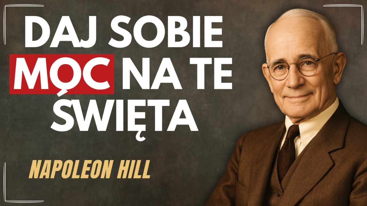 NAJPOTĘŻNIEJSZY PREZENT, JAKI MOŻESZ SOBIE DAĆ NA TE ŚWIĘTA | Napoleon Hill