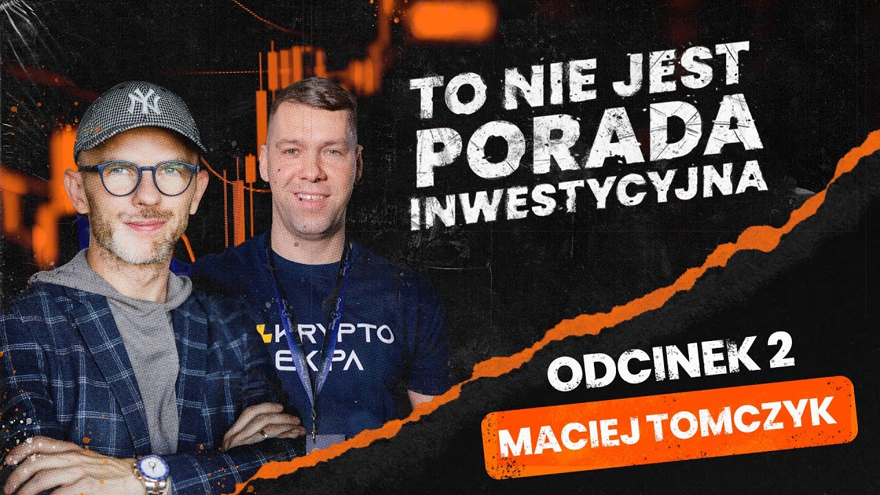 To nie jest porada inwestycyjna | Odcinek 2: Maciej Tomczyk - KryptoEkipa