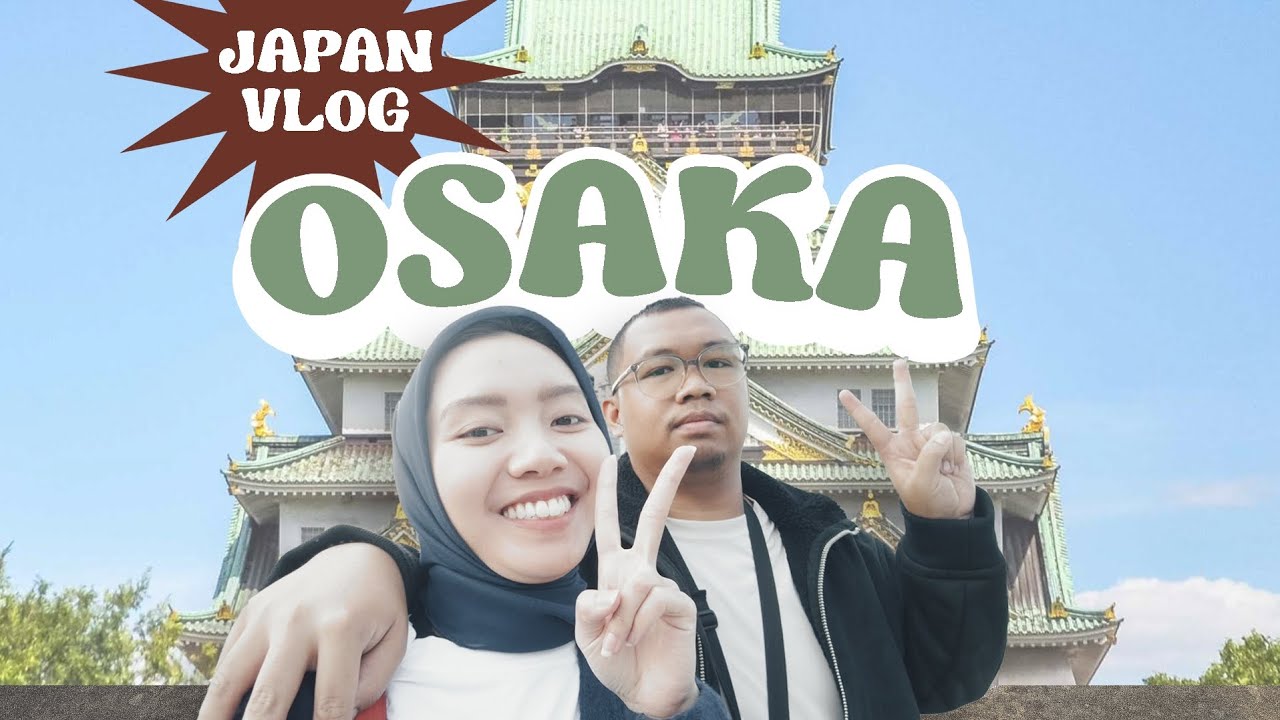 THINGS TO DO IN OSAKA (4 Days)