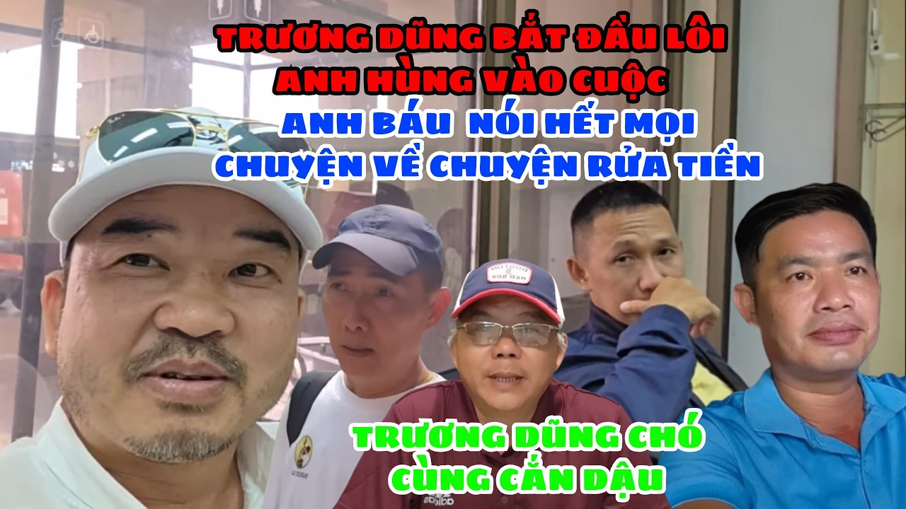 🔥Trương Dũng Bắt Đầu Lôi Anh Hùng Vào Cuộc. Anh Báu Nói Hết Mọi Chuyện Về Việc Rửa Tiền Hay Rửa Tháp