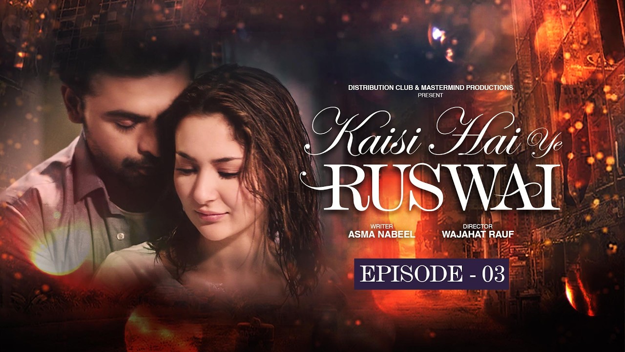 Kaisi Hai Ye Ruswai Episode 3 | Hania Aamir New Pakistani Drama 2025