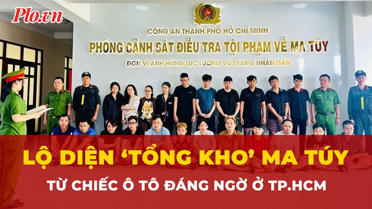 Từ chiếc ô tô đáng ngờ ở TP.HCM, lộ diện ‘tổng kho’ chứa 17kg ma túy, 1.000 viên thuốc lắc