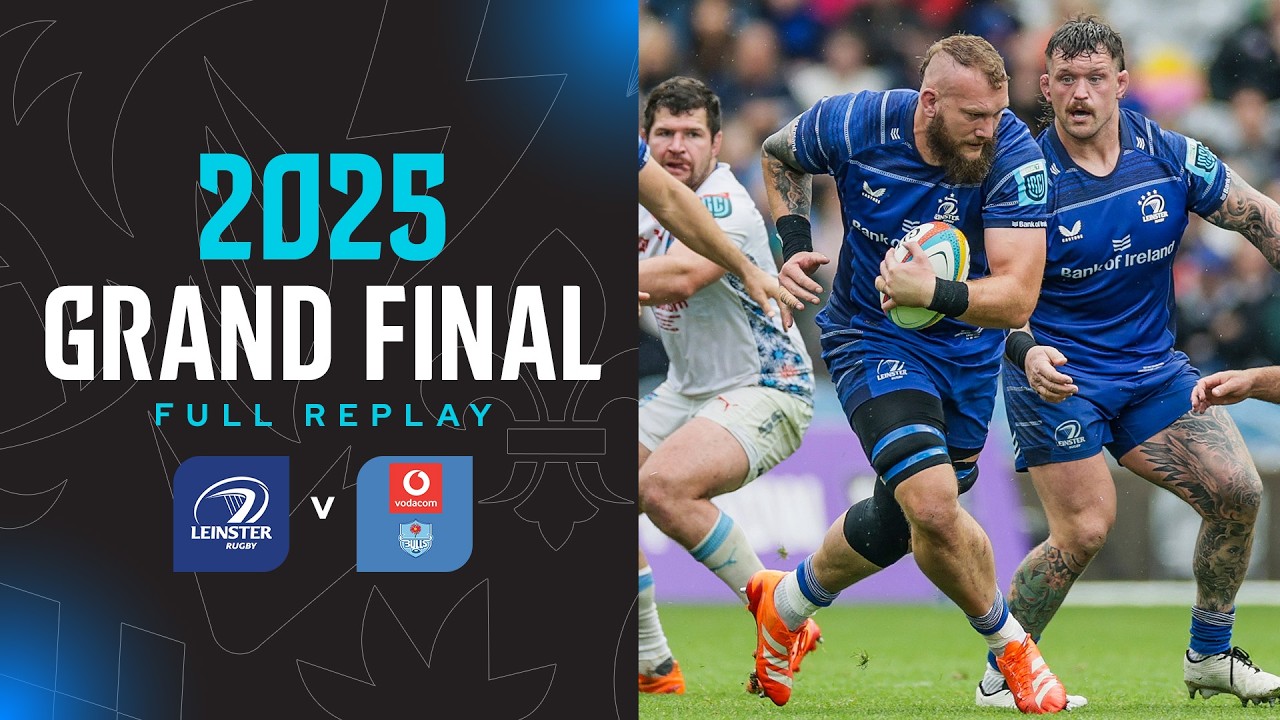 2025 Grand Final | Leinster v Vodacom Bulls | Full Match Replay