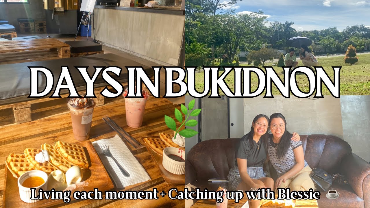 Peaceful days in Bukidnon🌿|Living each moment & catching up with an old friend💓| Life in PH 🇵🇭