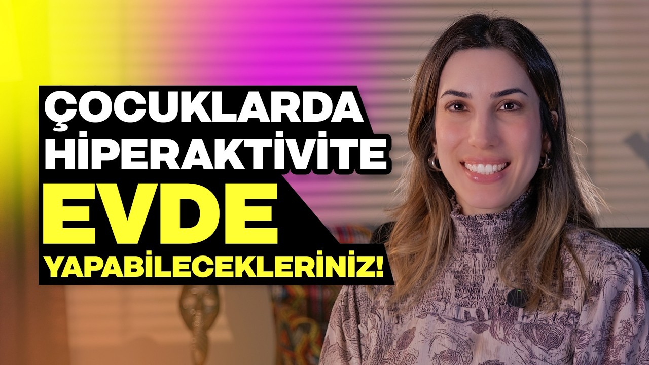 Hiperaktif Çocuğu Zorla Oturtma! Evde İşe Yarayan 4 Teknik
