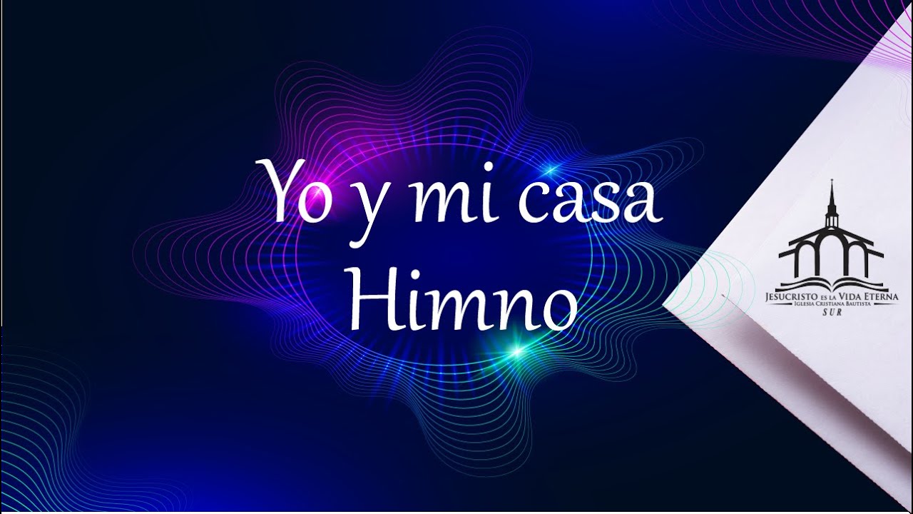 YO Y MI CASA - HIMNO SISTEMA DE CRECIMIENTO
