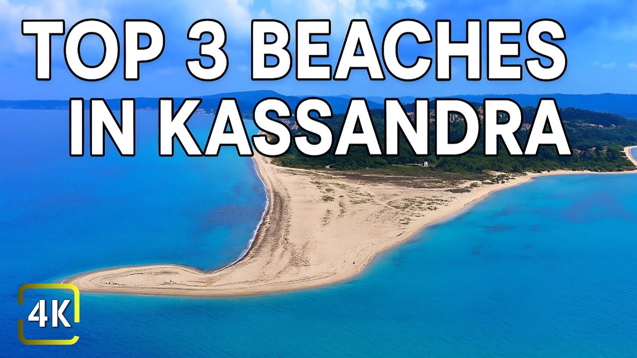 Best 3 Beaches in Kassandra, Halkidiki, Greece [4K UHD]