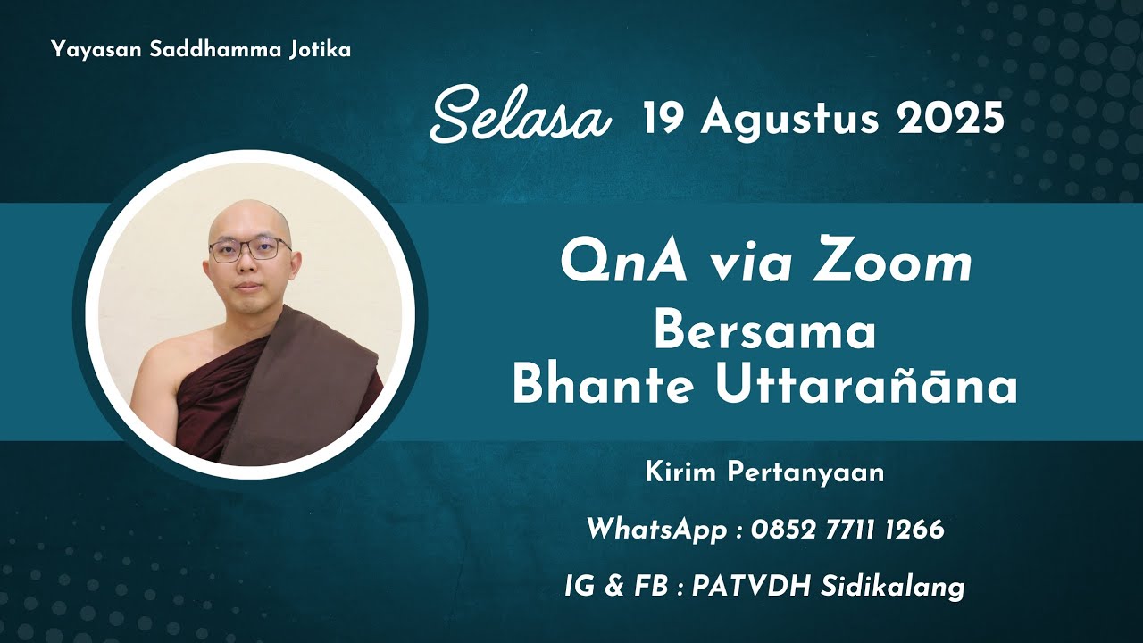 Q&A dibimbing oleh Bhante Uttaranana (Tgl 19 Agt 2025)