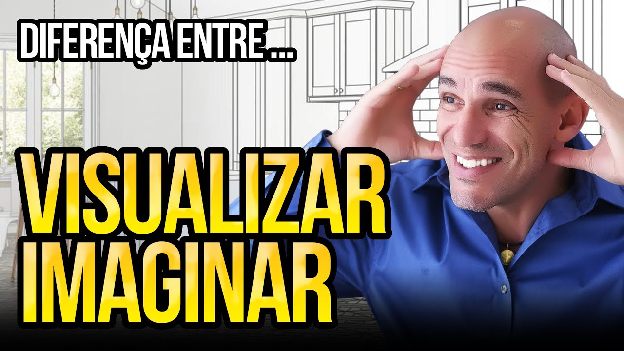 DIFERENÇA ENTRE VISUALIZAR E IMAGINAR | TÉCNICAS INFALÍVEIS PARA UMA VISUALIZAÇÃO EFICAZ