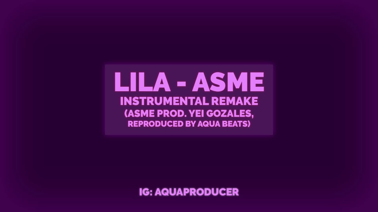 Asme - Lila | INSTRUMENTAL (reprod. Aqua)