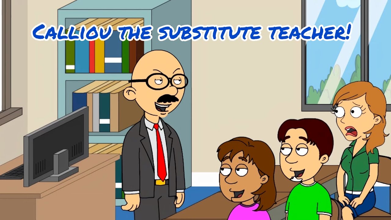 Caillou the Substitute Teacher/Gets Grounded