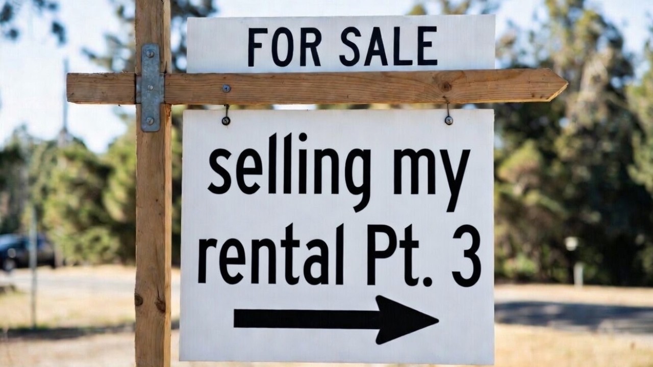 Selling my rental property part three