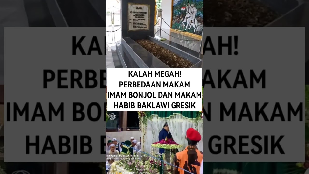 KALAH MEGAH! BEDA MAKAM IMAM BONJOL & MAKAM HABIB BAKLAWI GRESIK #polemiknasab #nasabhabaib #fypシ゚