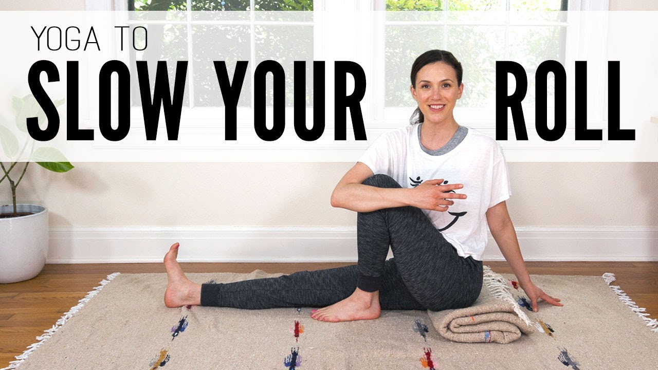 Yoga To Slow Your Roll  |  16-Minute Home Yoga