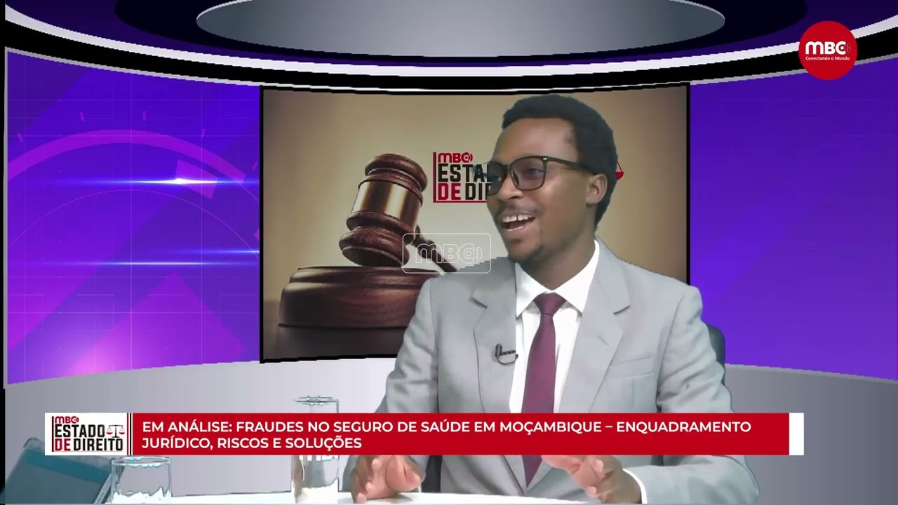 ESTADO DE DIREITO | FRAUDES NO SEGURO DE SAÚDE EM MOÇAMBIQUE – ENQUADRAMENTO JURÍDICO, RISCOS..