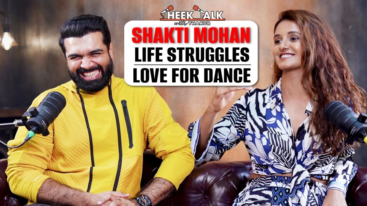 Shakti Mohan On Personal Life Before & After Fame, DID, Relationships | Theek Talk with Thakur Ep. 4