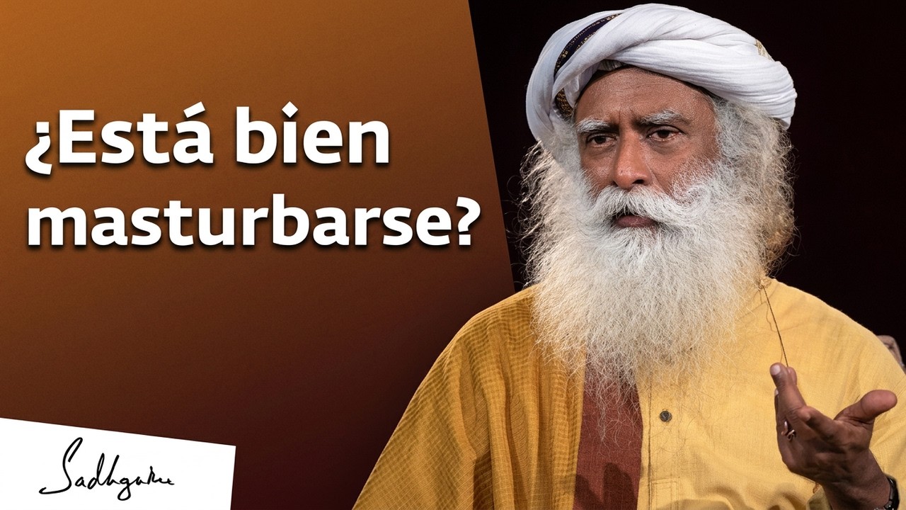 ¿Está bien masturbarse? | Sadhguru