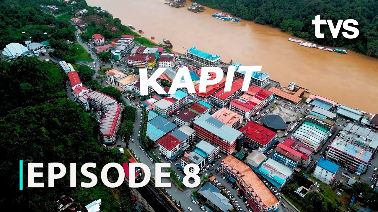 Kapit | Borneo From Above Season 2 | Episod 8 | TVS Entertainment