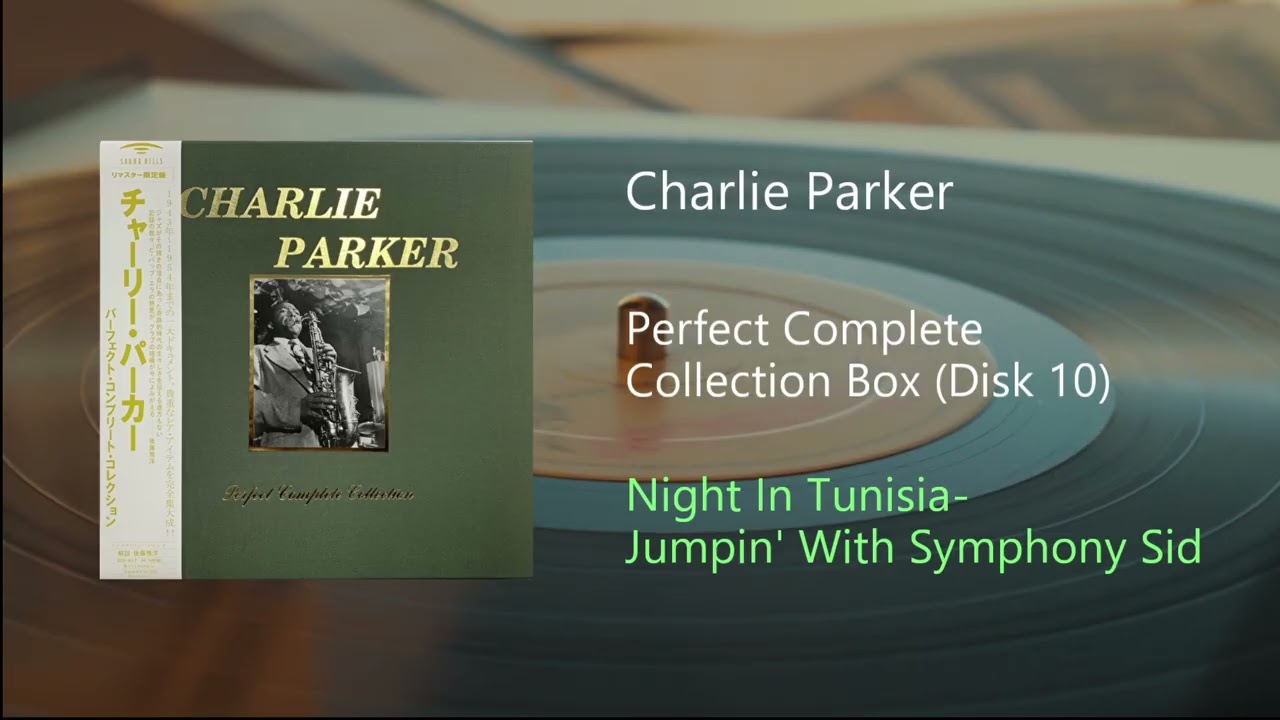 Charlie Parker - Night In Tunisia - Jumpin' With Symphony Sid