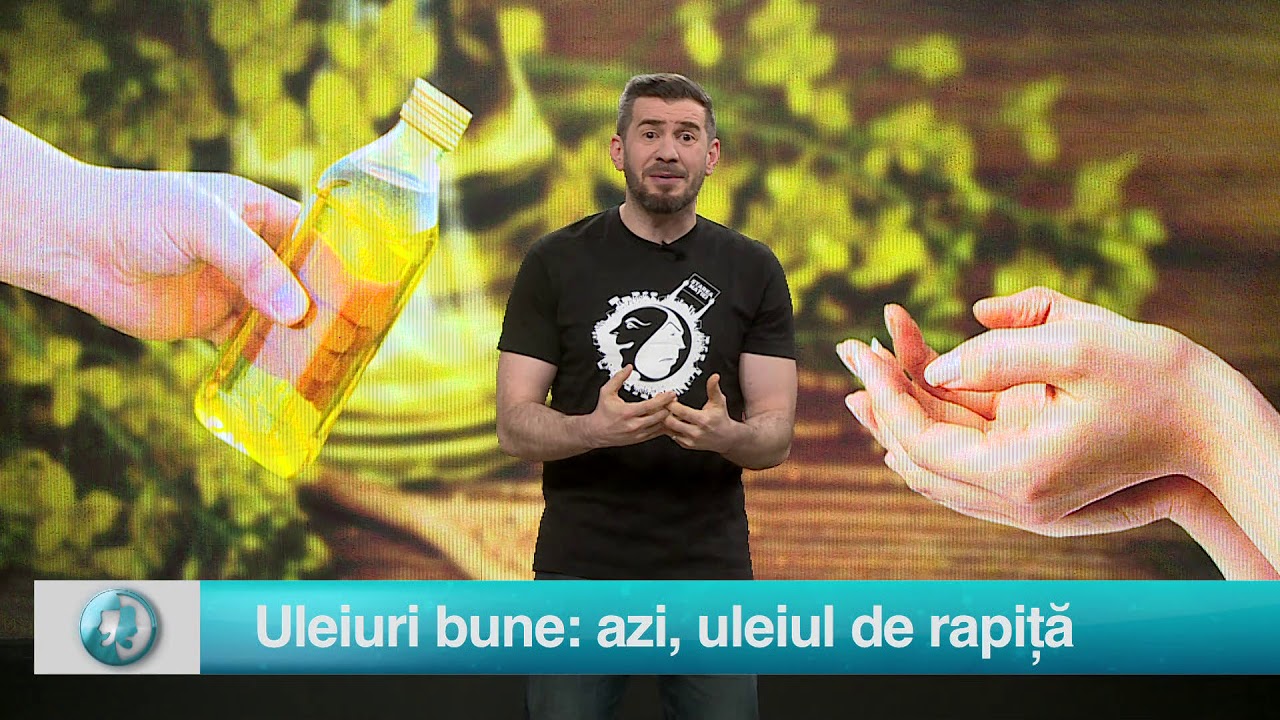 Starea Sanatatii: Uleiuri bune: azi, uleiul de rapiță
