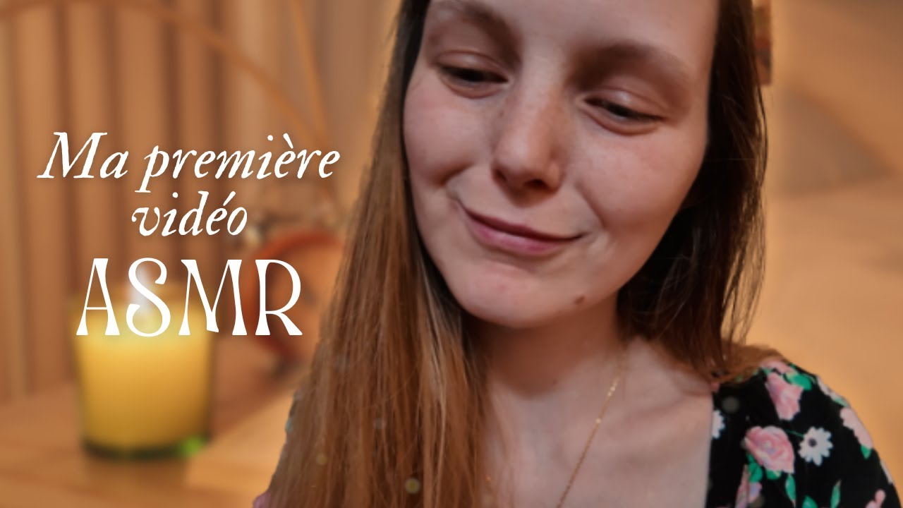 ✨Je me lance dans l'ASMR ✨ première vidéo ASMR
