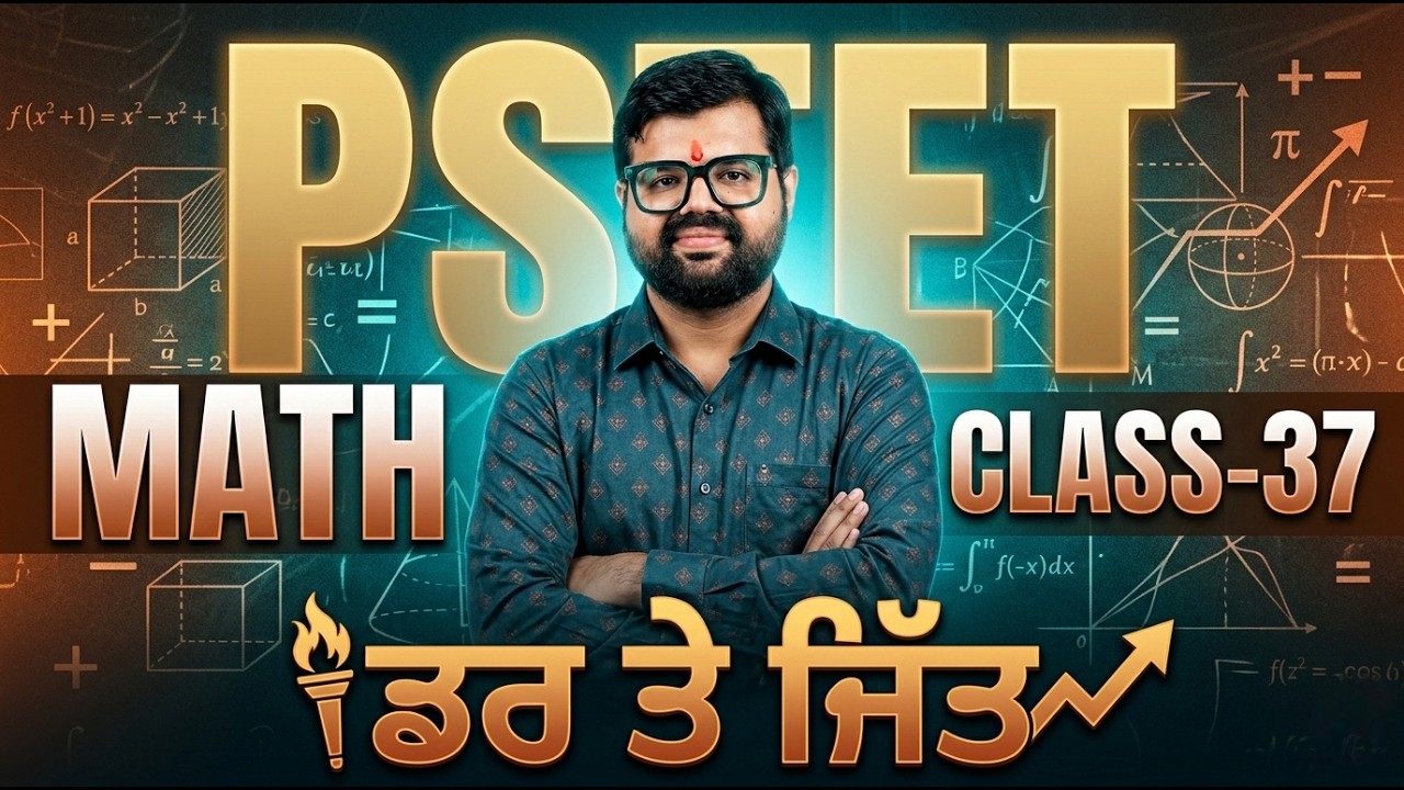 PSTET CLASS MATH:-37.