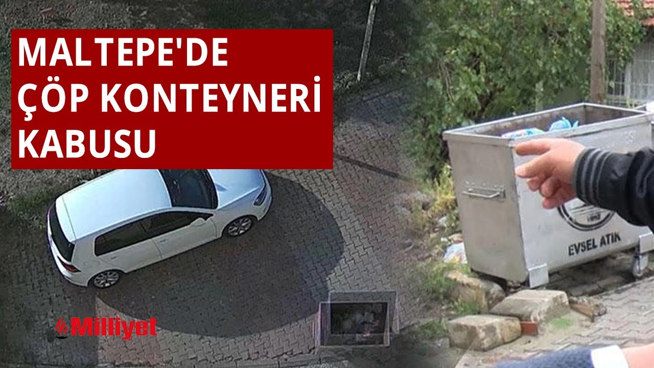 Maltepe'de çöp konteyneri kabusu