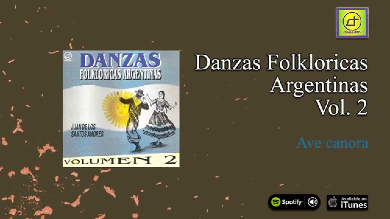 Danzas Folklóricas Argentinas Vol.2 - Ave canora