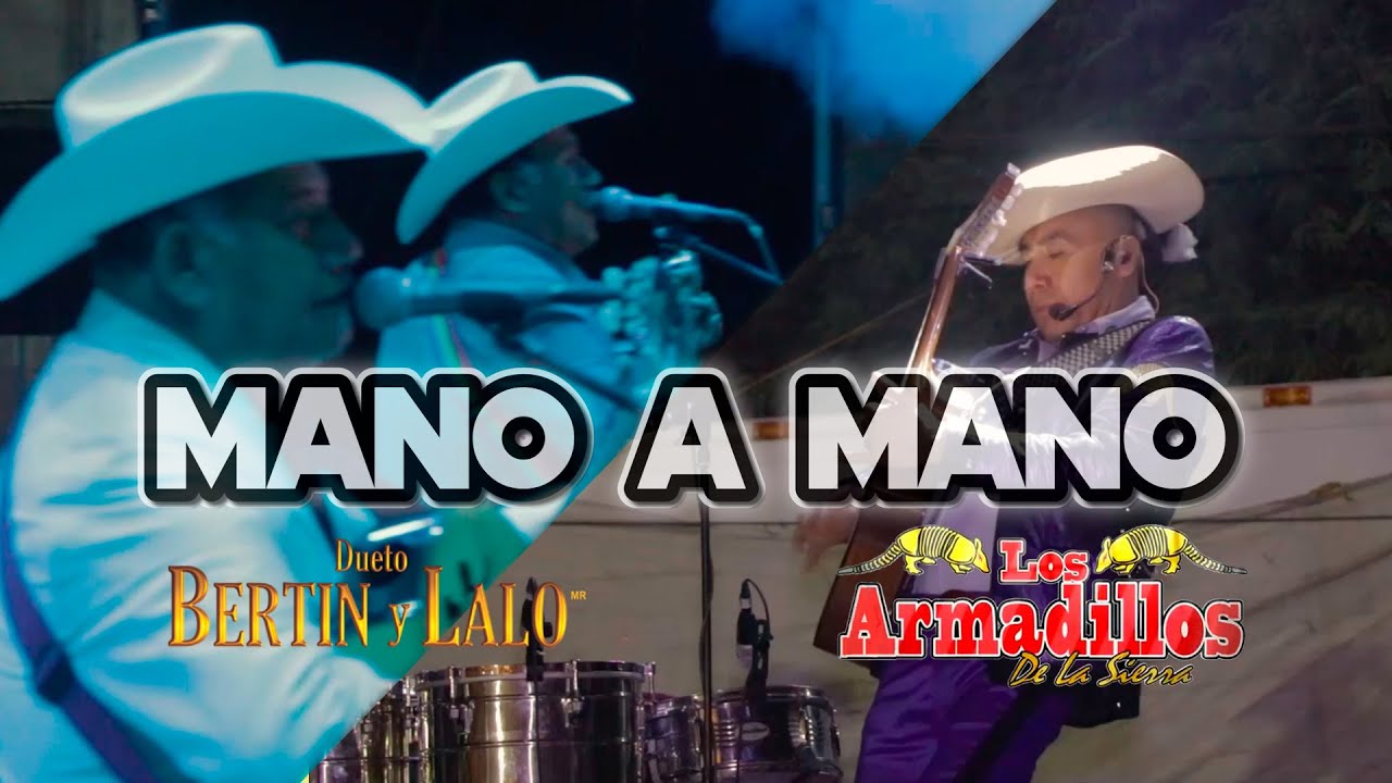 Mano a Mano Dueto Bertin y Lalo y Los Armadillos de la Sierra (En vivo)