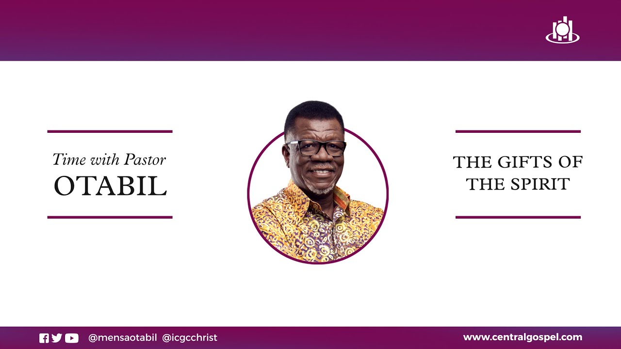 The Gifts of The Spirit || Time With Pastor Mensa Otabil