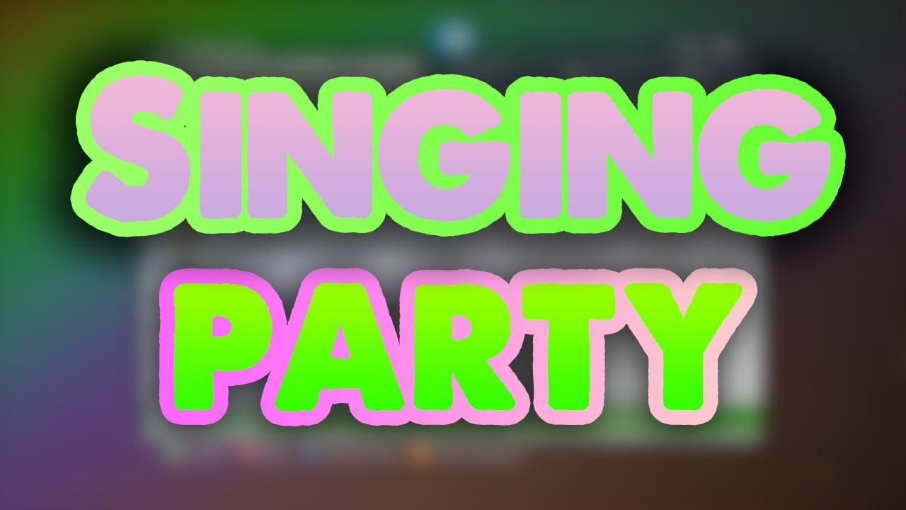 AMAZING SINGING PARTY!