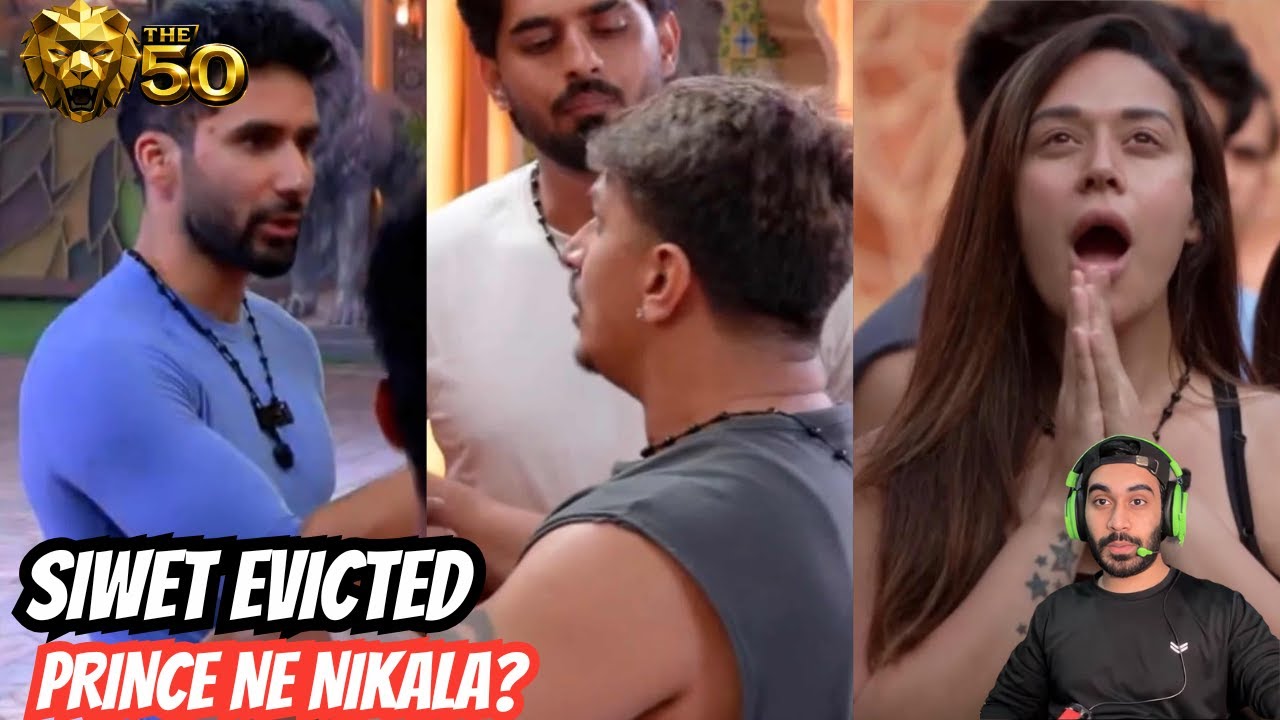 The 50 Shocking: Siwet Evicted, Prince Narula Ne Dhoka Diya?