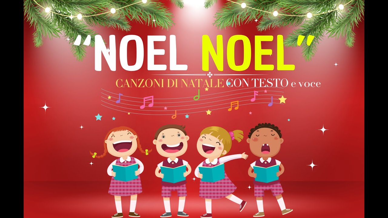 Noel Noel - Canzoni di Natale - con testo (Versione Completa)