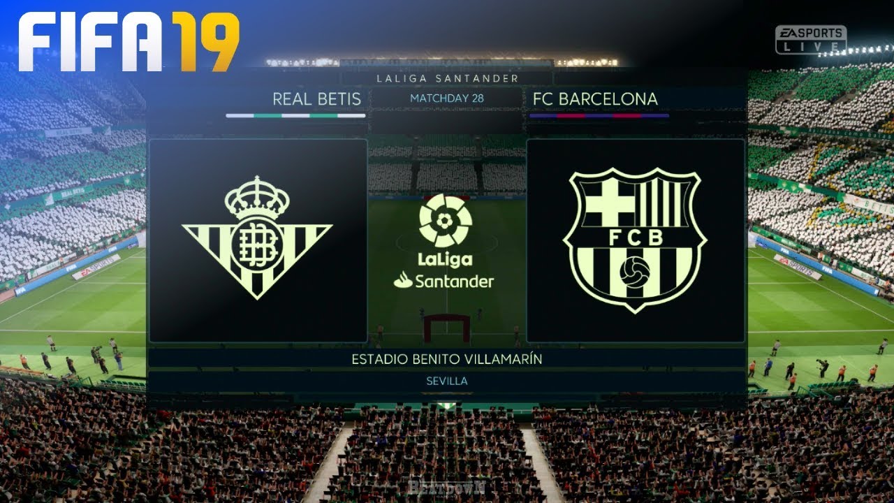 FIFA 19 - Real Betis vs. FC Barcelona @ Estadio Benito Villamarín