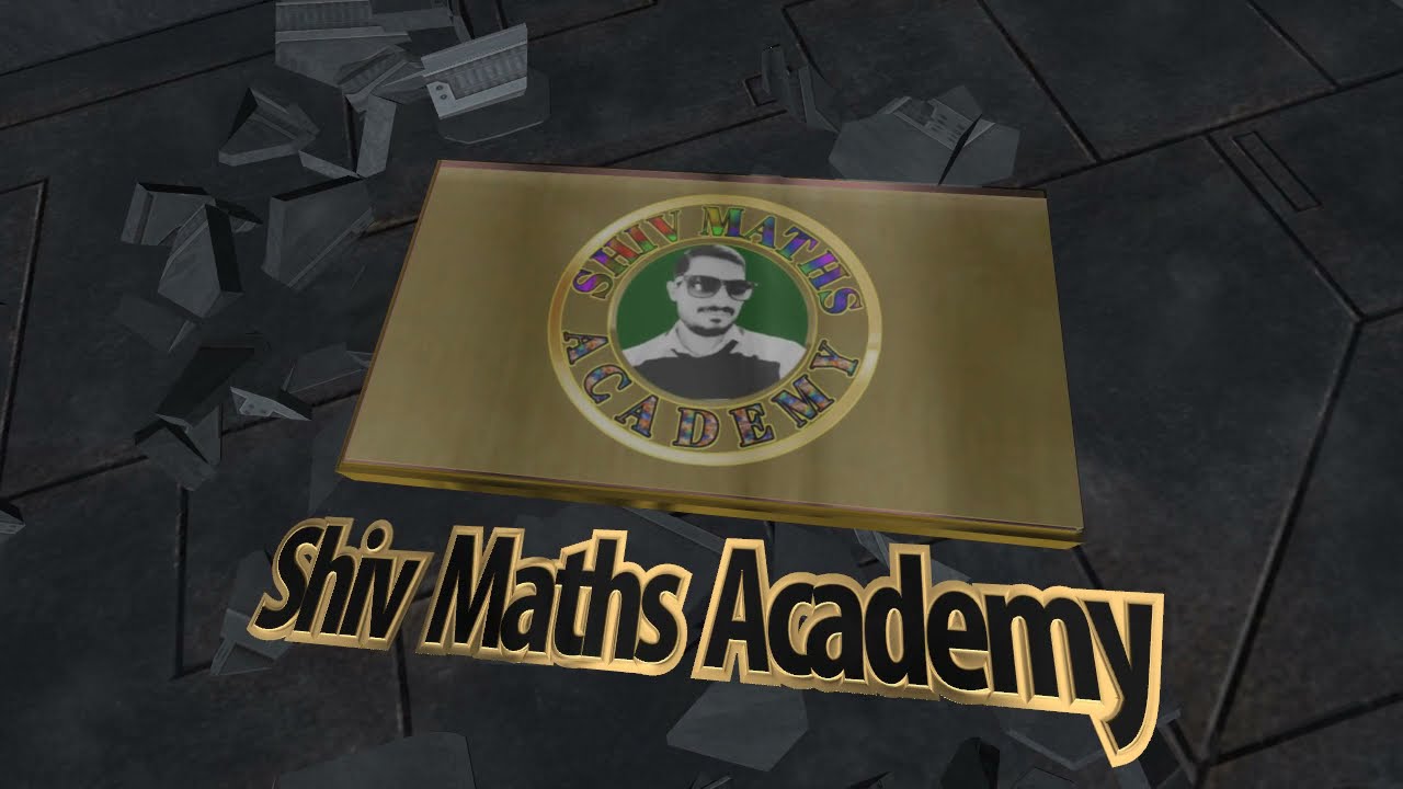 Shiv Maths Academy|Shiv academy|| 10th or 12th maths class channel|| Best maths Channel
