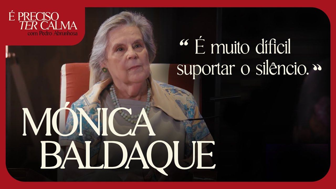 Mónica Baldaque | É Preciso Ter Calma