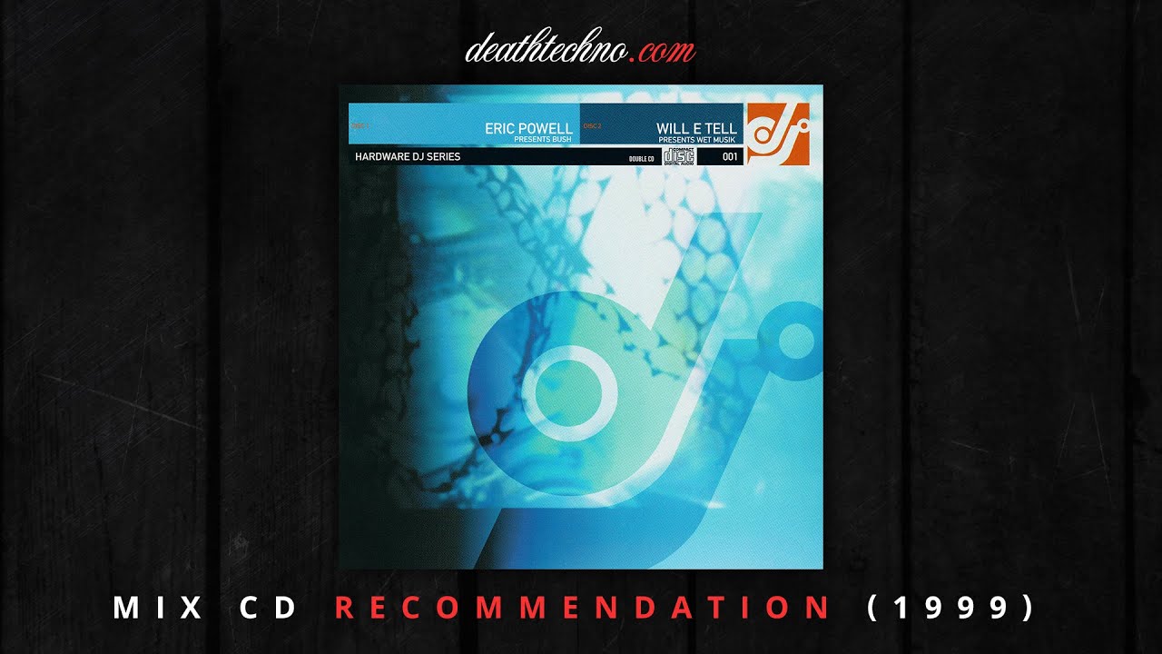 DT:Recommends | Hardware DJ Series 001 - Eric Powell Presents Bush (1999) Mix CD 1