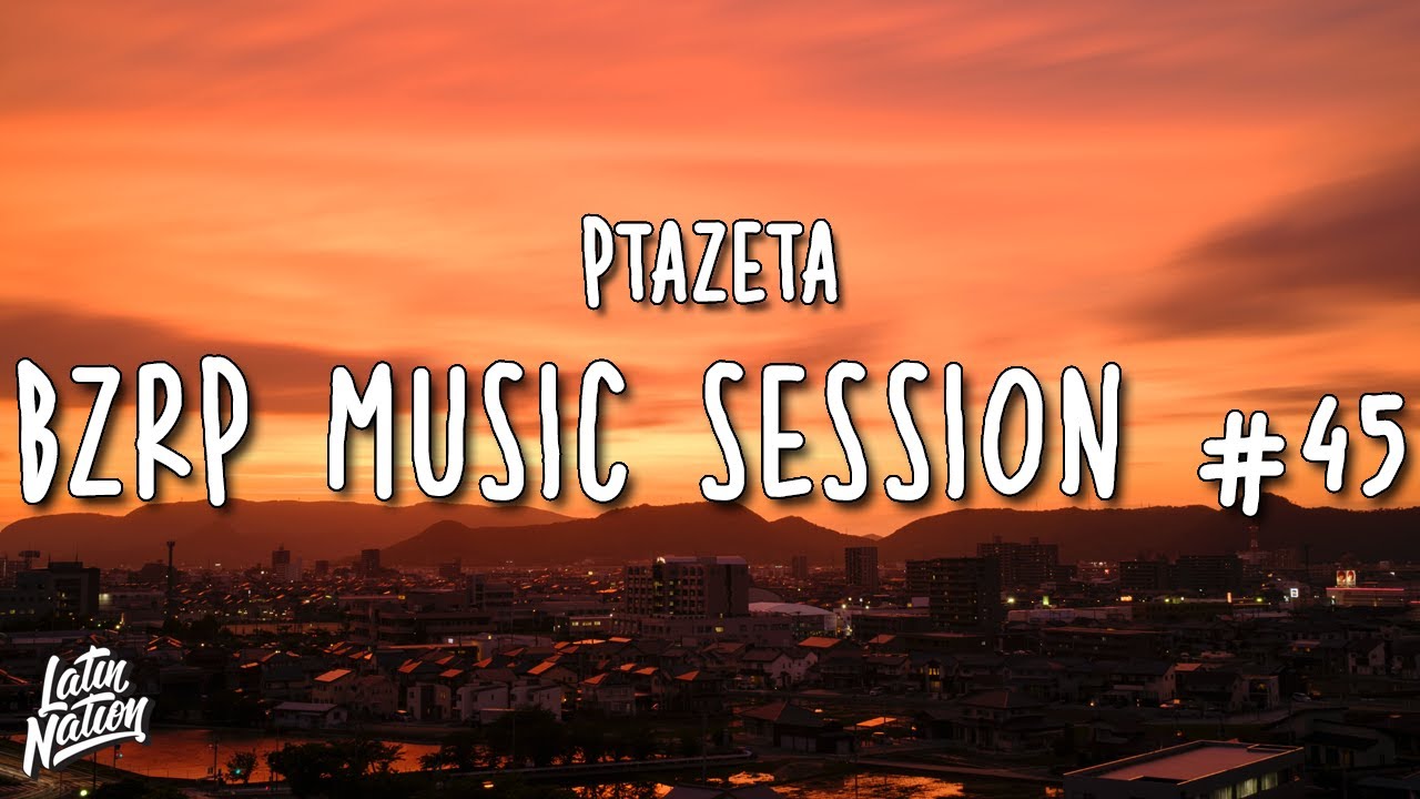PTAZETA || BZRP Music Sessions #45 (Lyrics/Letra)