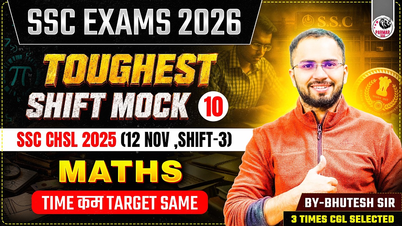 SSC EXAMS 2026 | MATHS TOUGHEST SHIFT MOCK -10 | SSC CHSL (12 NOV 2025 | SHIFT -3)