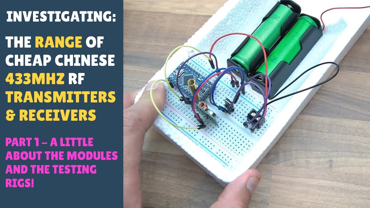 INVESTIGATING: The Range of Cheap 433MHz RF Transmitter Receiver Modules - My Test Rigs! (Part 1/5)