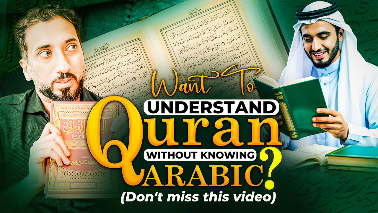 DON'T KNOW ARABIC LANGUAGE & WANT TO UNDERSTAND QURAN? DON'T MISS THIS VIDEO | Nouman Ali Khan