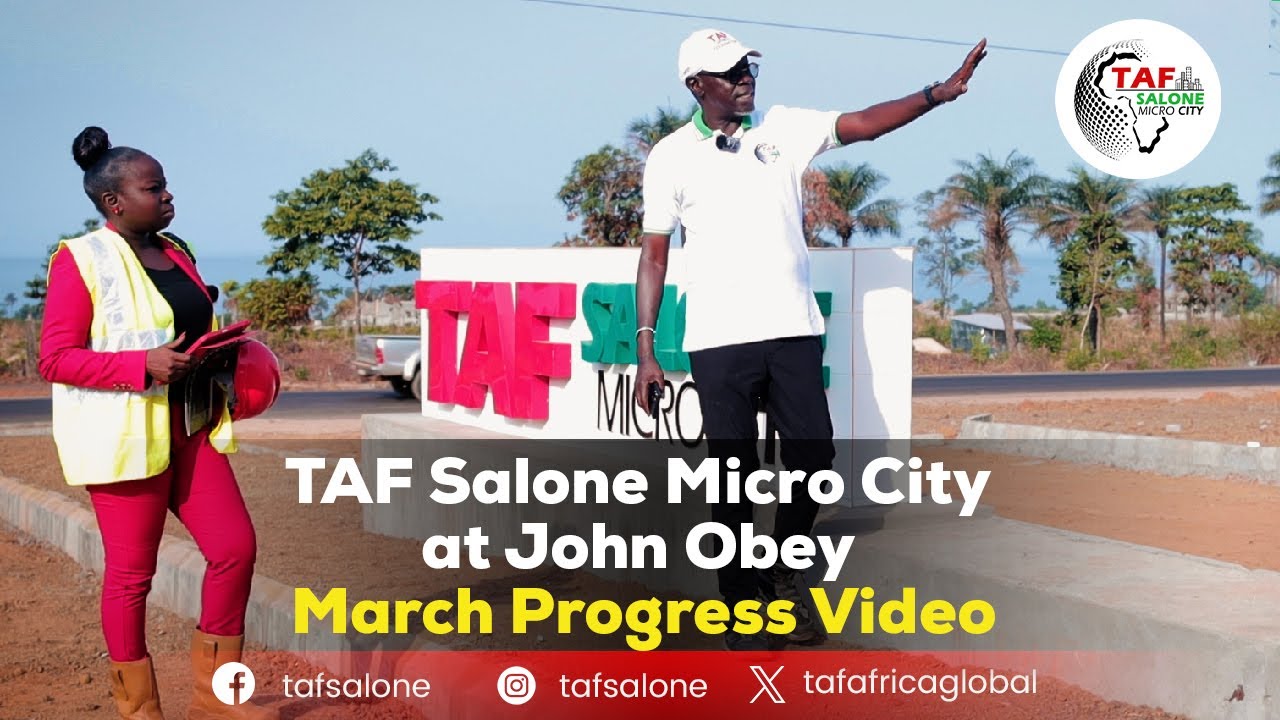TAF Salone Micro City's March Progress Video