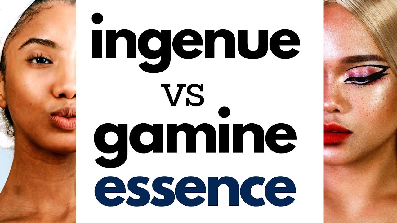 ingenue essence vs gamine essence the differences