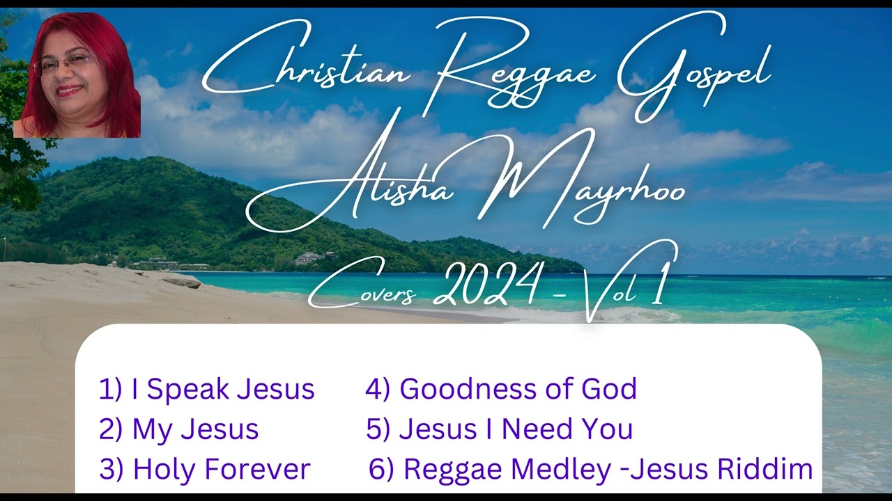 Christian Reggae Gospel - Alisha Mayrhoo (Covers 2024) - Volume 1