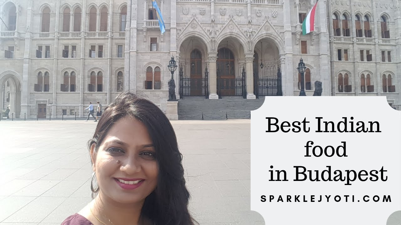 S01E03:BEST INDIAN FOOD IN BUDAPEST | SPARKLEWITHJYOTI
