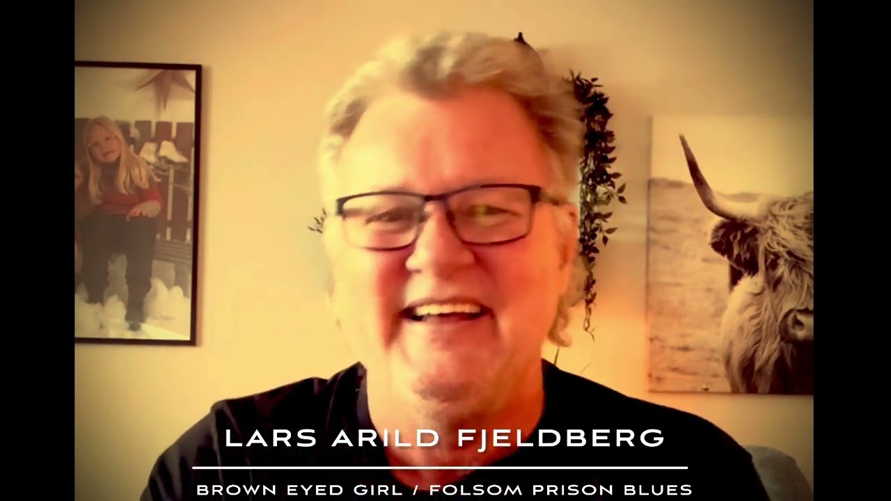Lars Arild Fjeldberg:Brown eyed girl/ Folsom Prison Blues