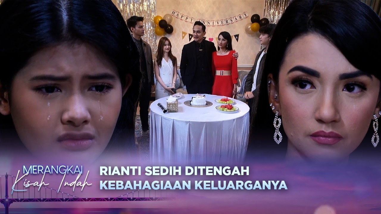 Rianti Kepikiran Mutiara Ditegah Pesta Anniversary Pernikahan | Merangkai Kisah Indah - Episode 211